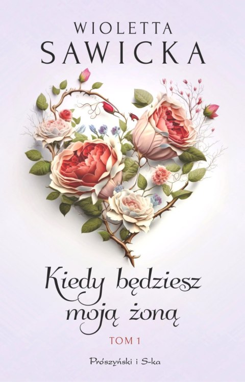 Kiedy będziesz moją żoną. Tom 1. Duże Litery
