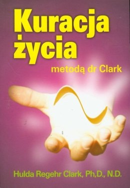 Kuracja życia metodą dr. Clark