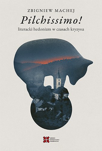 Pilchissimo! Literacki hedonizm w czasach kryzysu