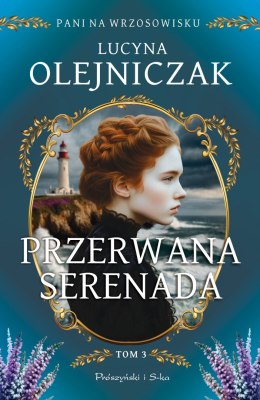 Przerwana serenada. Pani na wrzosowisku. Tom 3. Duże Litery