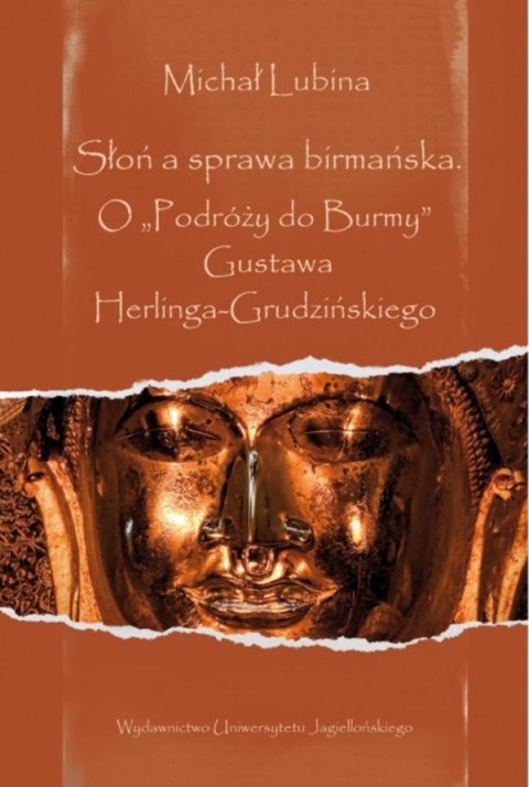 Słoń a sprawa birmańska. O „Podróży do Burmy" Gustawa Herlinga-Grudzińskiego. Ex Oriente