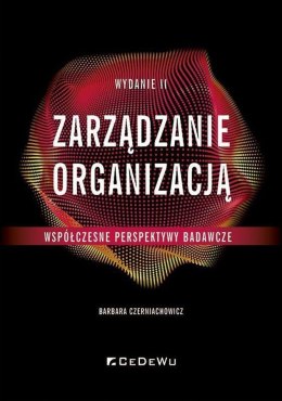 Zarządzanie organizacją - współczesne perspektywy badawcze wyd. 2
