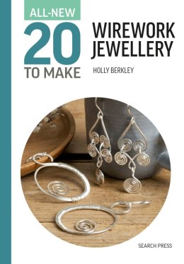 All-New Twenty to Make. Wirework Jewellery