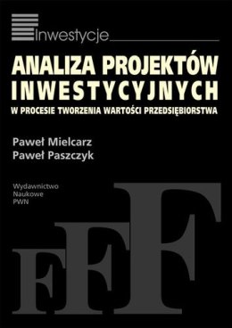 Analiza projektów inwestycyjnych w procesie tworzenia wartości przedsiębiorstw