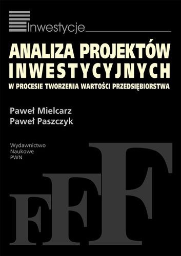 Analiza projektów inwestycyjnych w procesie tworzenia wartości przedsiębiorstw