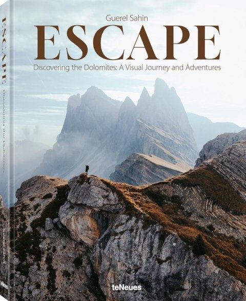 Escape: Discovering the Dolomites. A Visual Journey and Adventures