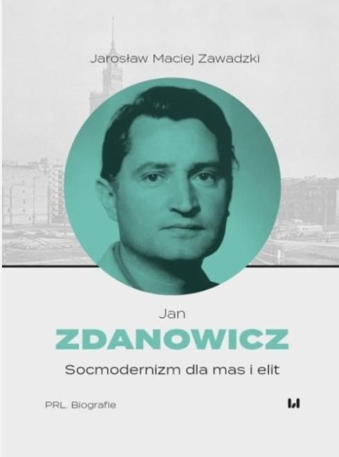 Jan Zdanowicz. Socmodernizm dla mas i elit