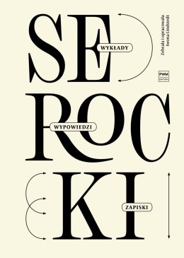 Kazimierz Serocki wykłady, wypowiedzi, zapiski