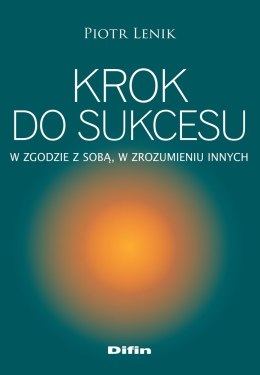 Krok do sukcesu. W zgodzie z sobą, w zrozumieniu innych
