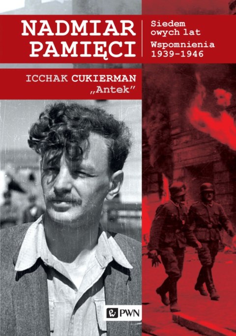 Nadmiar pamięci. Siedem owych lat. Wspomnienia 1939-1945