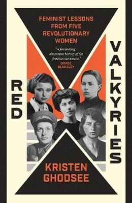 Red Valkyries. Feminist Lessons From Five Revolutionary Women