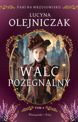 Walc pożegnalny. Pani na wrzosowisku. Tom 4