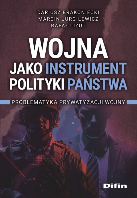 Wojna jako instrument polityki państwa. Problematyka prywatyzacji wojny
