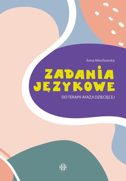 Zadania językowe do terapii afazji dziecięcej