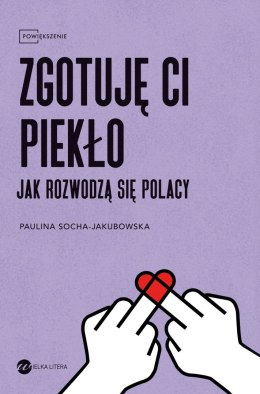 Zgotuję ci piekło. Jak rozwodzą się Polacy