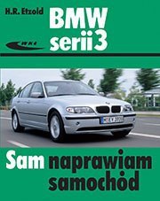 BMW serii 3 typu E46 modele 1998-2006 Sam naprawiam samochód
