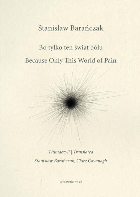 Bo tylko ten świat bólu/ Because Only This World of Pain