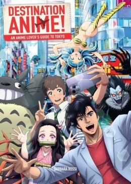 Destination Anime! An Anime Lover's Guide to Tokyo