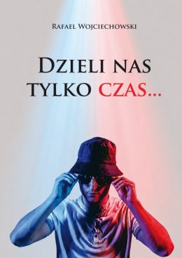 Dzieli nas tylko czas...
