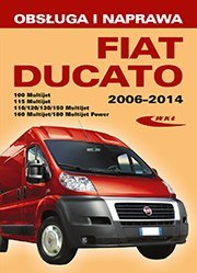 Fiat Ducato III typ 250 modele 2006-2014 Obsługa i naprawa