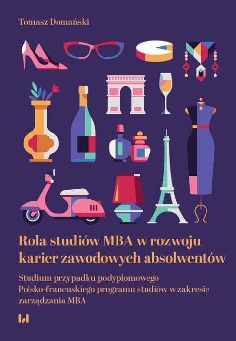 Rola studiów MBA w rozwoju karier zawodowych absolwentów. Studium przypadku podyplomowego Polsko-francuskiego programu studiów w