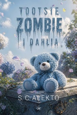 Tootsie, Zombie i Dahlia