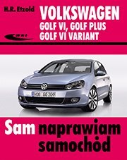 Volkswagen Golf VI Golf Plus Golf VI Variant Sam naprawiam samochód