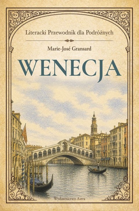 Wenecja. Literacki przewodnik dla podróżnych
