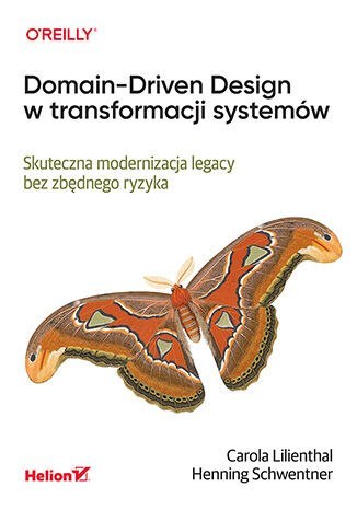 Domain-Driven Design w transformacji systemów. Skuteczna modernizacja legacy bez zbędnego ryzyka