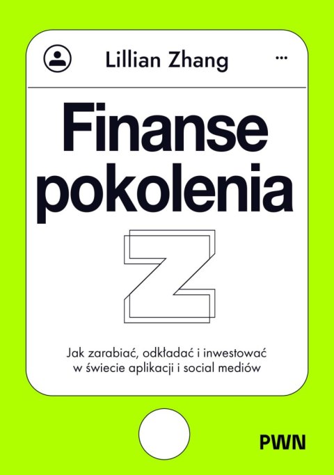 Finanse pokolenia Z. Jak zarabiać, odkładać i inwestować w świecie aplikacji i social mediów