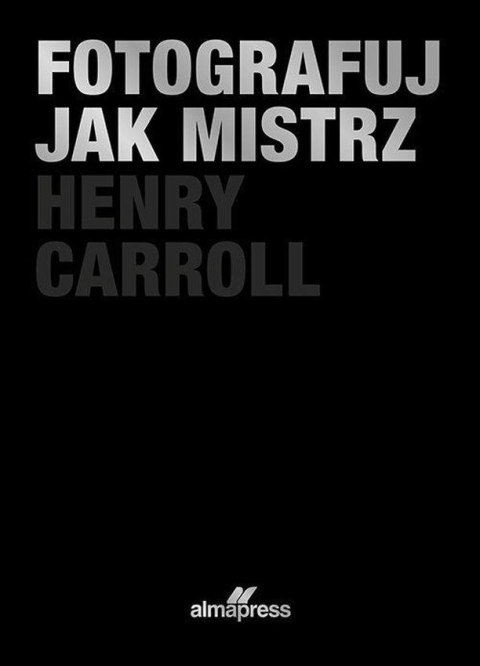 Fotografuj jak mistrz wyd. 2022