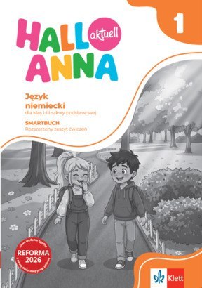 Hallo Anna aktuell 1 Smartbuch Język niemiecki rozszerzony zestaw ćwiczeń dla klas I-III szkoły podstawowej