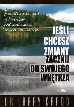 Jeśli chcesz zmiany zacznij od swojego wnętrza