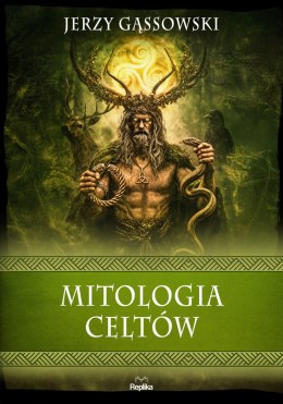 Mitologia Celtów. Wierzenia i zwyczaje