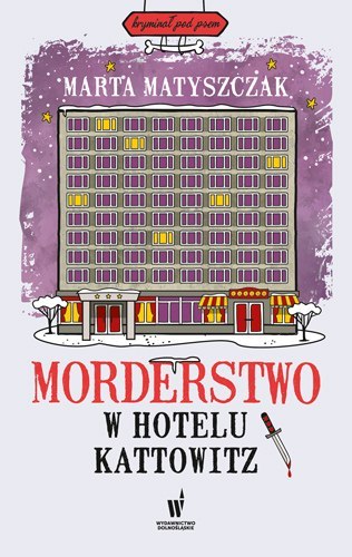 Morderstwo w hotelu Kattowitz. Kryminał pod psem Tom 5 wyd. 2026