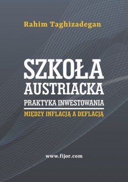 Szkoła austriacka - praktyka inwestowania. Między inflacją a deflacją