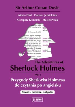 The Adventures of Sherlock Holmes Part 1. Przygody Sherlocka Holmesa do czytania po angielsku Słownik + ćwiczenia + mp3. Klasyk