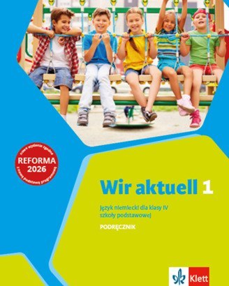 Wir Aktuell 1 Język niemiecki podręcznik dla klasy IV szkoły podstawowej