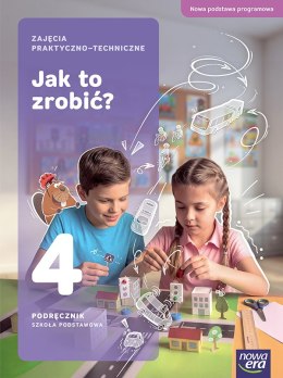 Zajęcia praktyczno-techniczne JAK TO ZROBIĆ? podręcznik klasa 4 szkoła podstawowa EDYCJA 2026