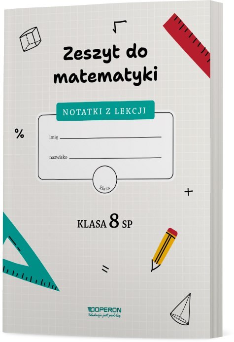 Zeszyt do matematyki Klasa 8 SP Notatki z lekcji