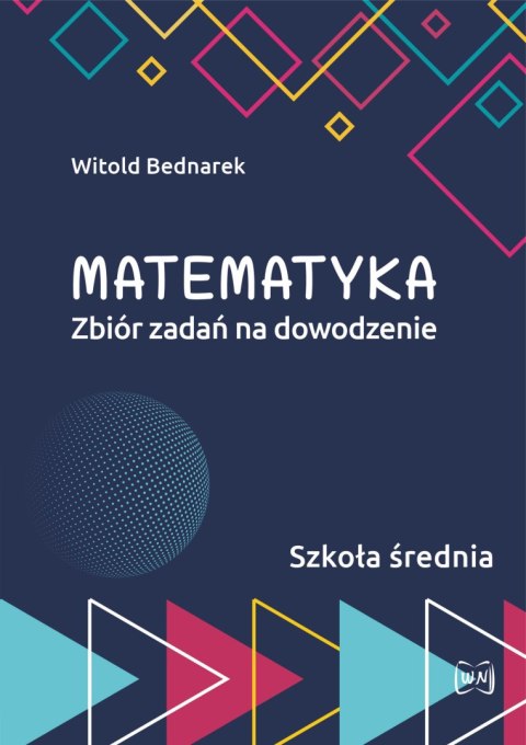 Matematyka Zbiór zadań na dowodzenie Szkoła średnia