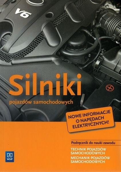 Silniki pojazdów samochodowych. Podręcznik do nauki zawodu technik pojazdów samochodowych