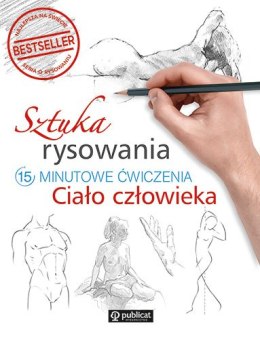Sztuka rysowania. 15-minutowe ćwiczenia. Ciało człowieka