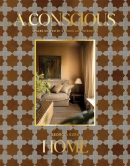A Conscious Home. Spaces Shaped by Stories and Intention