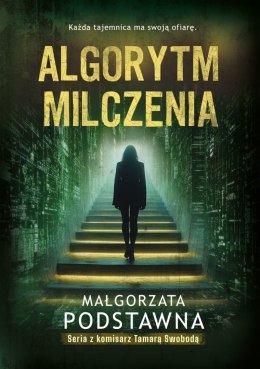 Algorytm milczenia. seria z komisarz Tamarą Swobodą. Tom 3