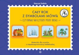 Cały rok z symbolami MÓWik Czytanki na cztery pory roku Materiały dla uczniów z niepełnosprawnością intelektualną