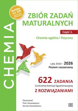Chemia. Zbiór zadań maturalnych. Lata 2010-2026. Poziom rozszerzony. 622 zadania Centralnej Komisji Egzaminacyjnej z rozwiązani