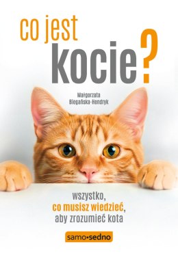 Co jest kocie? Wszystko, co musisz wiedzieć, aby zrozumieć swojego kota wyd. 3