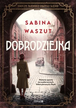 Dobrodziejka. Mroczne tajemnice dawnego Śląska