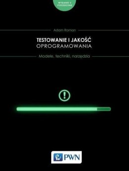 Testowanie i jakość oprogramowania. Modele, techniki, narzędzia